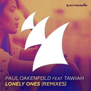 Download track Lonely Ones (Calvo Remix) Paul Oakenfold, Tawiah