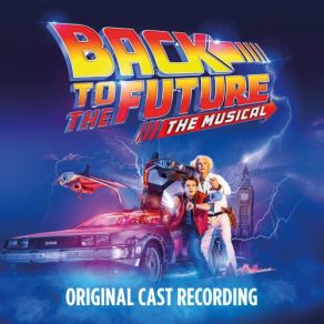 Download track Doc Returns / Finale Original Cast Of Back To The Future: The Musical