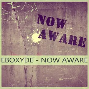 Download track Now Aware Eboxyde