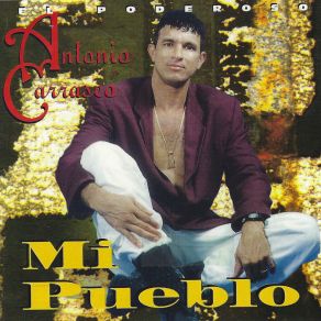 Download track Mi Pueblo Antonio Carrasco
