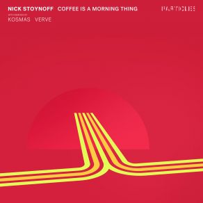 Download track Coffee Is A Morning Thing (Verve's Highly Caffeinated Remix) The Verve, Nick Stoynoff, Kosmas