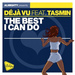 Download track The Best I Can Do (Almighty Definitive Mix) Deja - Vu, Tasmin