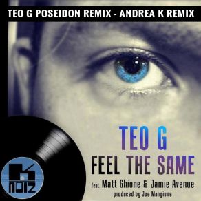 Download track Feel The Same (Teo G Poseidon Remix) Teo GJamie Avenue, Matt Ghione