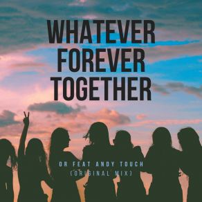 Download track Whatever Forever Togehter (Dub Mix) Or