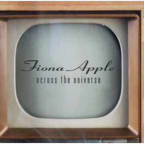 Download track Across The Universe (Radio Edit) Fiona Apple