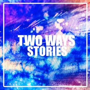 Download track Stories Two Ways