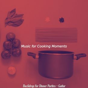 Download track Thrilling Making Dinner Music For Cooking Moments