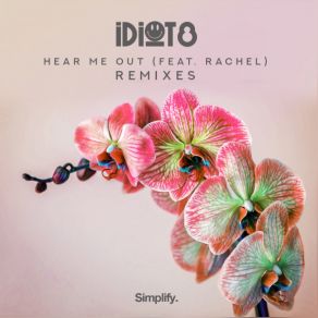 Download track Hear Me Out (Rant Marson Zander & Satchel Remix) IDiot8Rachel