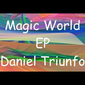 Download track Magic World Daniel Triunfo