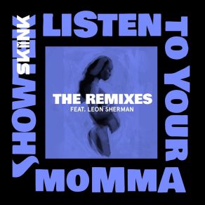 Download track Listen To Your Momma (A-Trak Remix) Leon Sherman