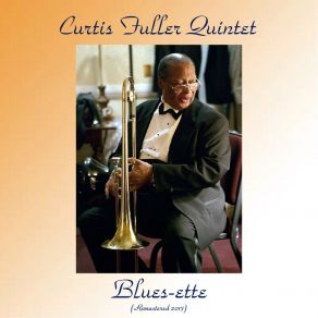 Download track Blues-Ette (Remastered 2017) Curtis Fuller Quintet