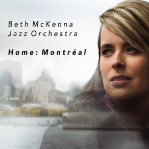 Download track Movement 2 - Old Port-Old Montreal Beth McKenna Jazz Orchestra