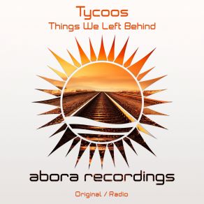 Download track Things We Left Behind (Radio Edit) Tycoos