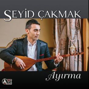 Download track Halbilmeze Seyid Çakmak