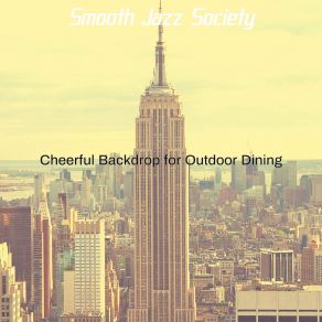 Download track Stylish Ambience For Outdoor Dining Smooth Jazz Society