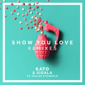 Download track Show You Love (Party Pupils Remix) Kato, Hailee Steinfeld, Sigala