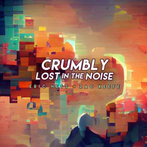 Download track Lost In The Noise Eric HessZac Keefe