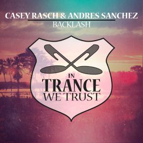 Download track Backlash (Original Mix) Andres Sanchez, Casey Rasch