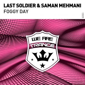 Download track Foggy Day (Original Mix) Last Soldier, Saman Mehmani