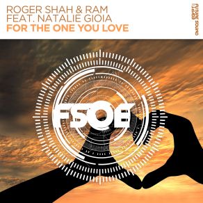 Download track For The One You Love Original Mix Roger Shah, RAM, Natalie Gioia