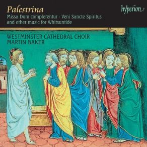 Download track 6. Missa Dum Complerentur - Benedictus Palestrina, Giovanni Pierluigi Da