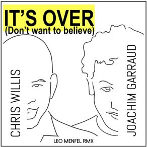 Download track Don't Want To Believe It's Over (Léo Menfel Remix) Leo Menfel