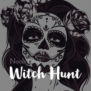 Download track Witch Hunt Noob Loop