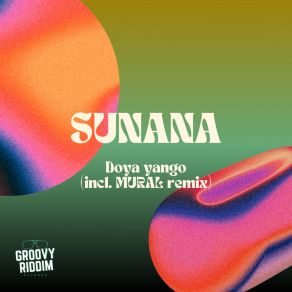 Download track Doya Yango (MURAL Remix) SUNANAMural