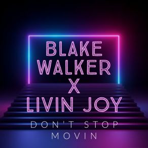 Download track Don't Stop Movin' 21 (Radio Mix) Blake Walker