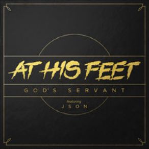 Download track At His Feet Json, God'S Servant