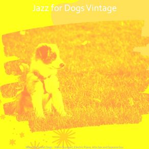 Download track Marvellous Backdrops For Sweet Dogs Jazz For Dogs Vintage