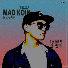 Download track I Want U Mad KoinWoo Ye Rin