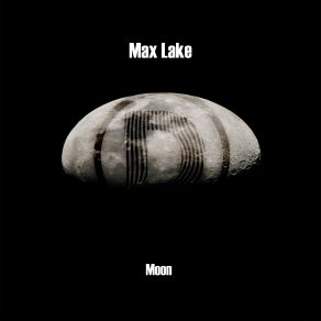 Download track Moon (Original Mix) Max Lake