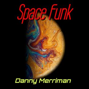 Download track Lets Get Funky Danny Merriman