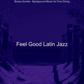 Download track Wonderful Fine Dining Latin Jazz