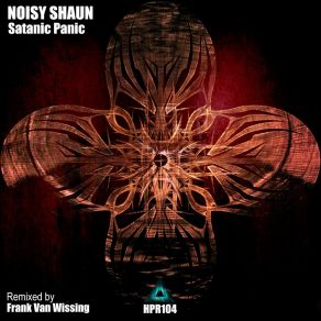 Download track Satanic Panic (Remix) Noisy ShaunFrank Van Wissing, Remix