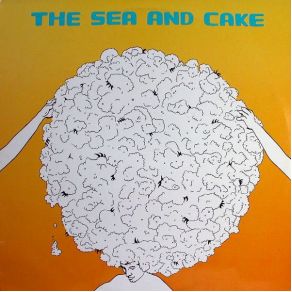 Download track  (Hidden Track)  The Sea And Cake