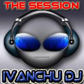 Download track The Session Ivanchu Dj