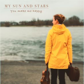 Download track You Make Me Happy (Acoustic) Stars, My Sun