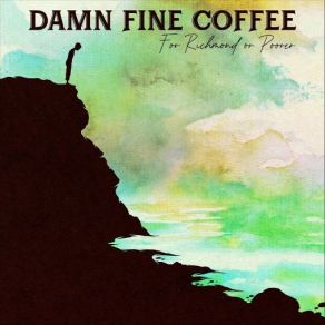 Download track Weight Of The World Damn Fine Coffee