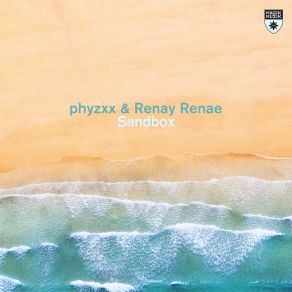 Download track Sandbox (Extended Mix) PHYZXX, Renay Renae