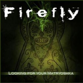 Download track Looking For Your Matryoshka Firefly