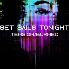 Download track Burned Set Sails Tonight