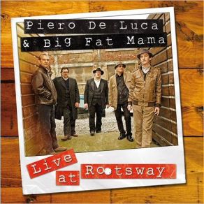 Download track Done Somebody Wrong Big Fat Mama, Piero De Luca