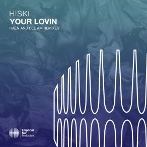 Download track Your Lovin Hiski