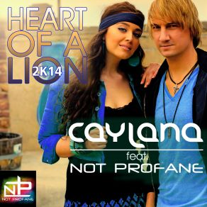 Download track Heart Of A Lion (Epic Marc D Remix) Caylana, Not Profane