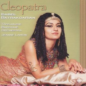 Download track Cleopatra E Cesare - Act I. Sa Avvien Che Si Posi' Isabel Bayrakdarian