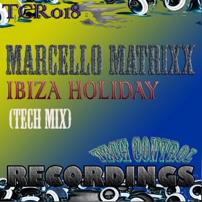 Download track Ibiza Holiday (Tech Mix) Marcello Matrixx