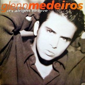 Download track It's Alright To Love Glenn Medeiros