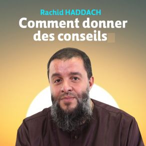 Download track Comment Donner Des Conseils, Pt. 4 Rachid Haddach